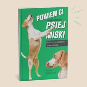 Książka Bożeny Wróblewskiej – Powiem Ci, co włożyć do psiej miski